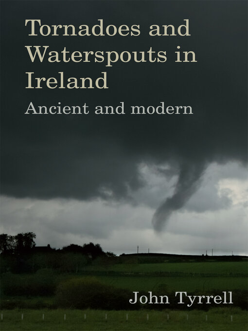 Title details for Tornadoes and Waterspouts in Ireland by John Tyrrell - Available